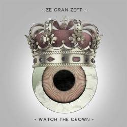Ze Gran Zeft : Watch the Crown